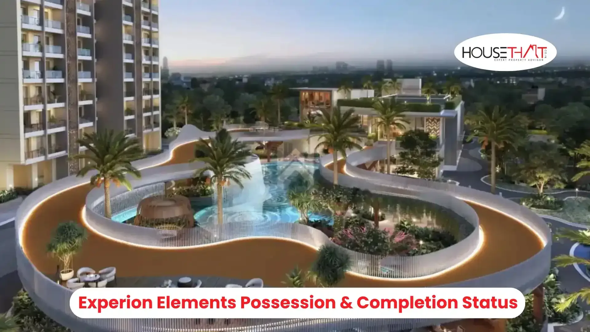 Experion Elements Possession & Completion Status: Everything Homebuyers Need to Know