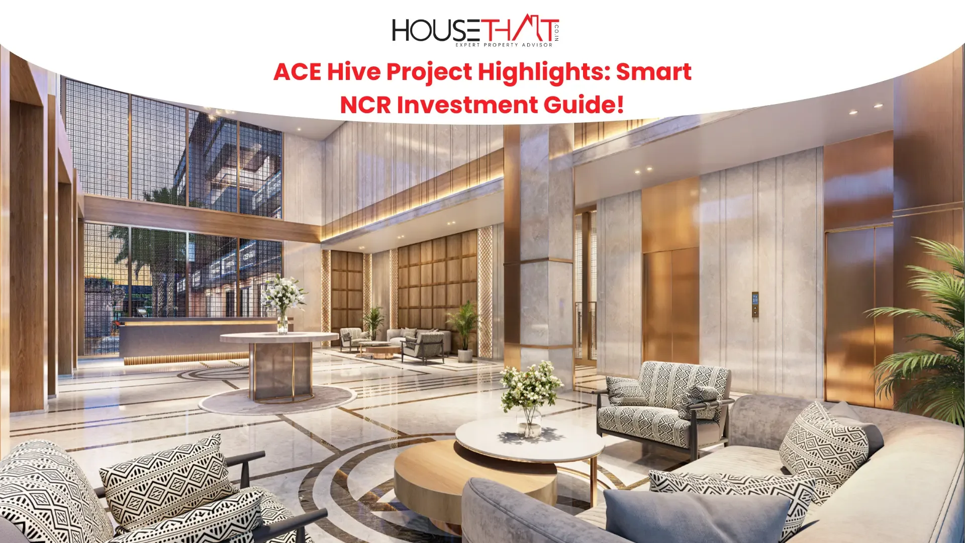 ACE Hive Project Highlights: Smart NCR Investment Guide!