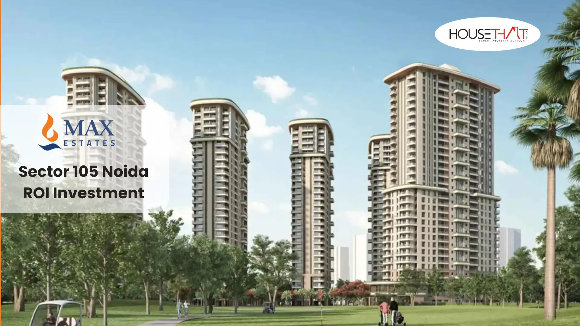 Max Estate Sector 105 Noida ROI Investment