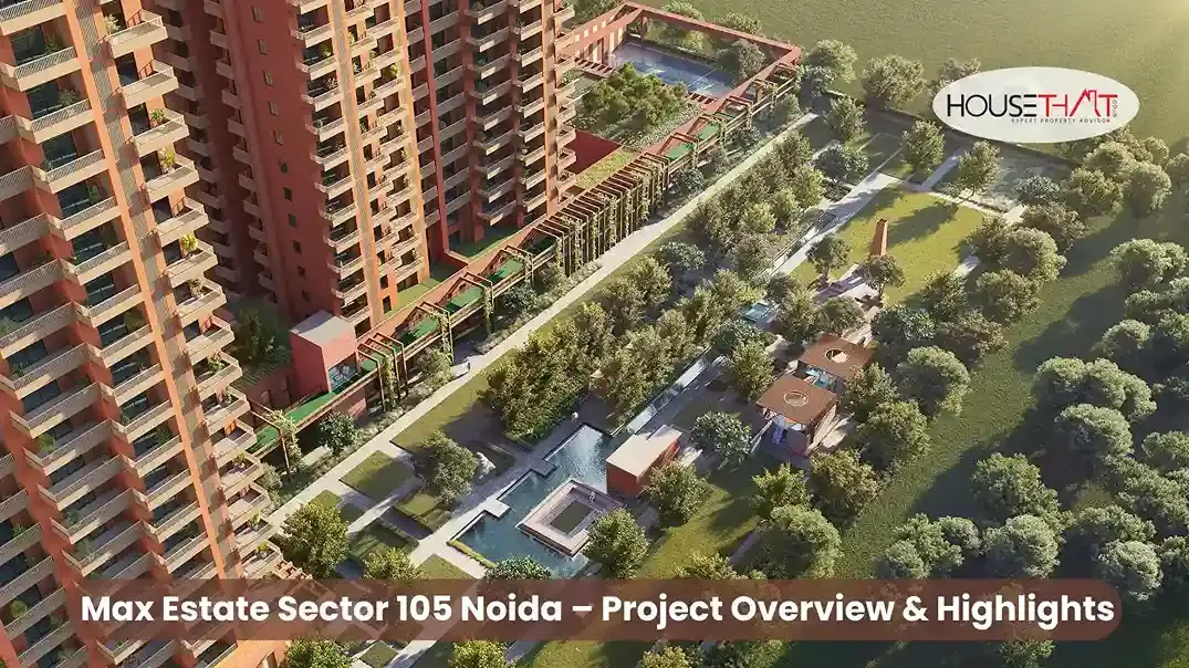 Max Estate Sector 105 Noida – Project Overview & Highlights