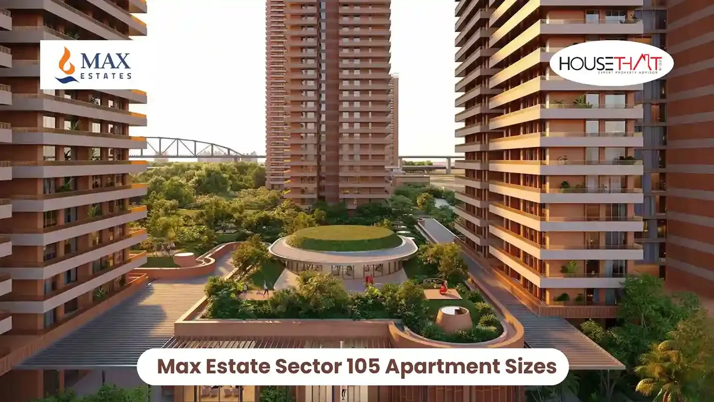 Max Estate Sector 105 Apartment Sizes – Complete Guide to Spacious Luxury Living in Noida