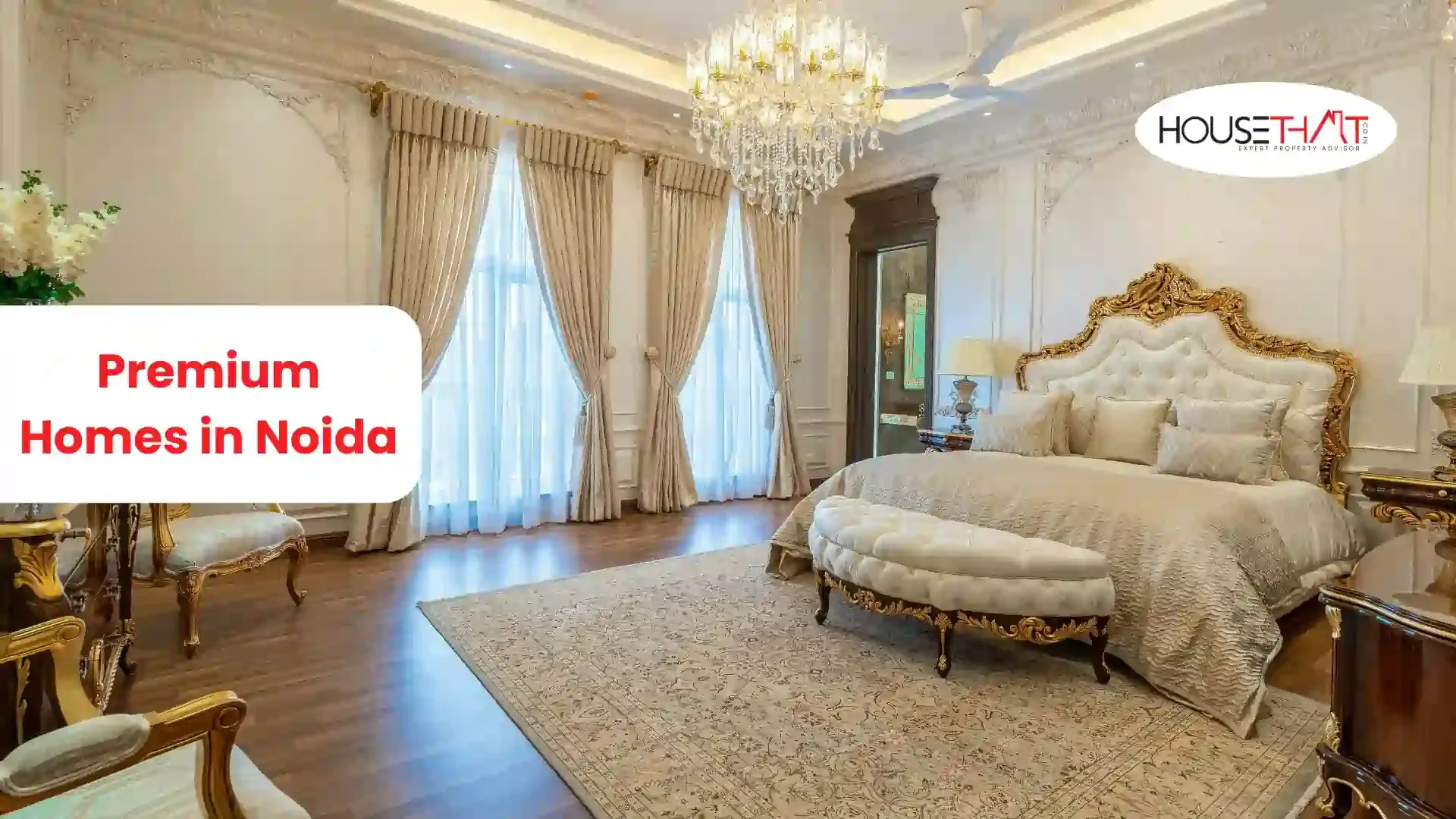 Premium Homes in Noida: The Ultimate Guide to Luxury Living in NCR