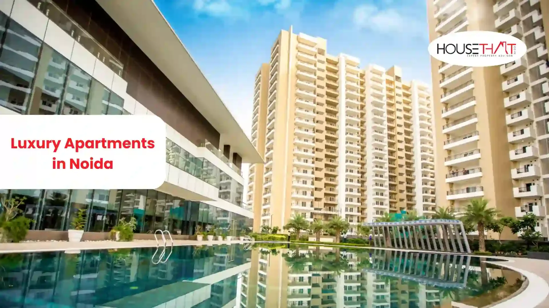 Luxury Apartments in Noida – Premium Living with World-Class Comfort and Lifestyle
