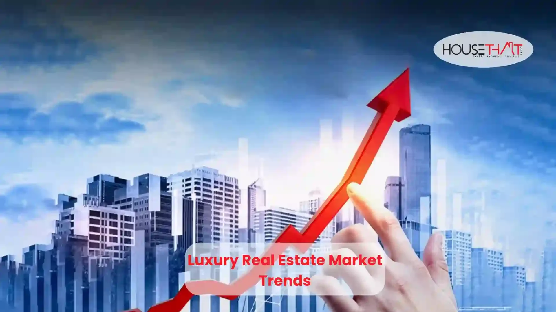 Luxury Real Estate Market Trends: Global Insights, Investment Hotspots, and Future Outlook
