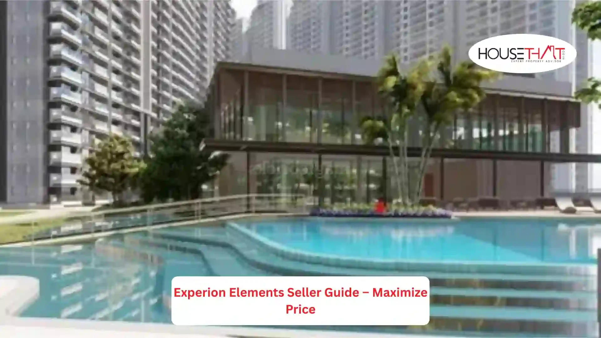 Experion Elements Seller Guide – Maximize Price