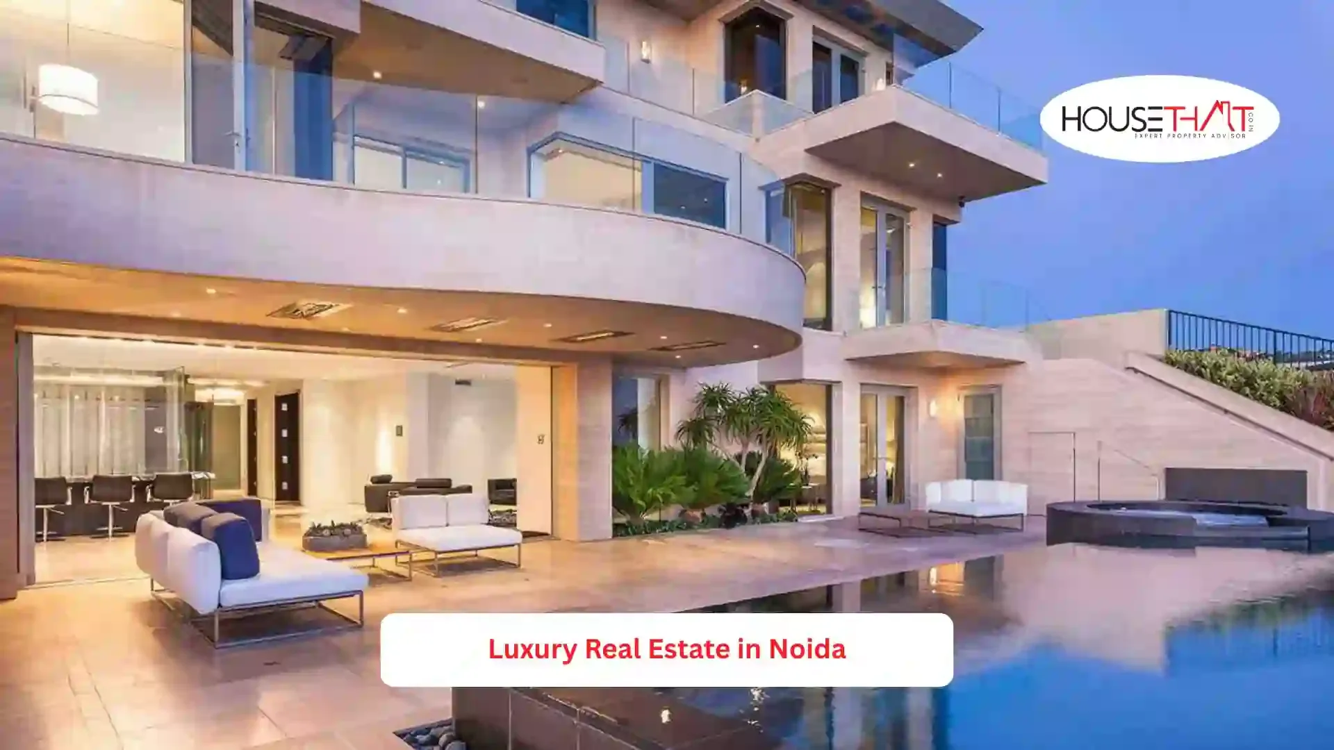 Luxury Real Estate in Noida: The Ultimate Guide to Premium Living and High-End Property Investment