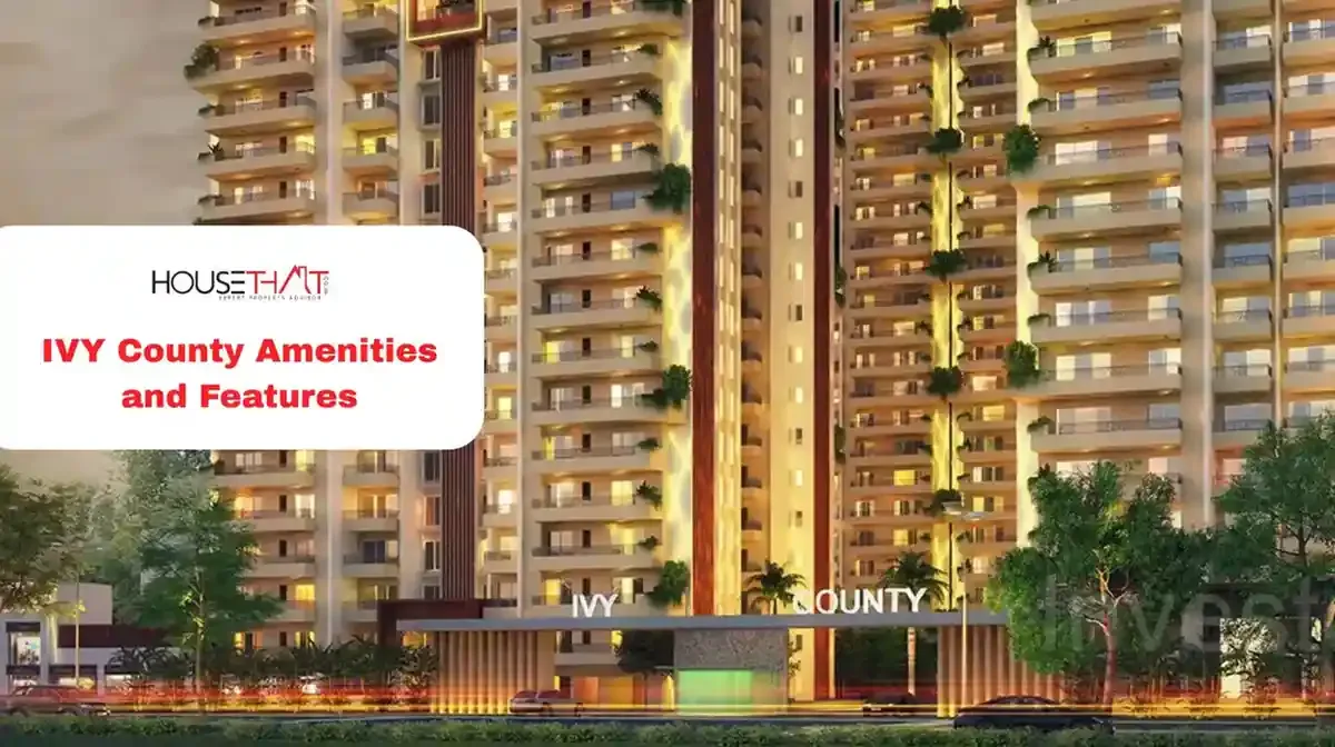 IVY County Amenities and Features | Luxury Apartments in Noida
