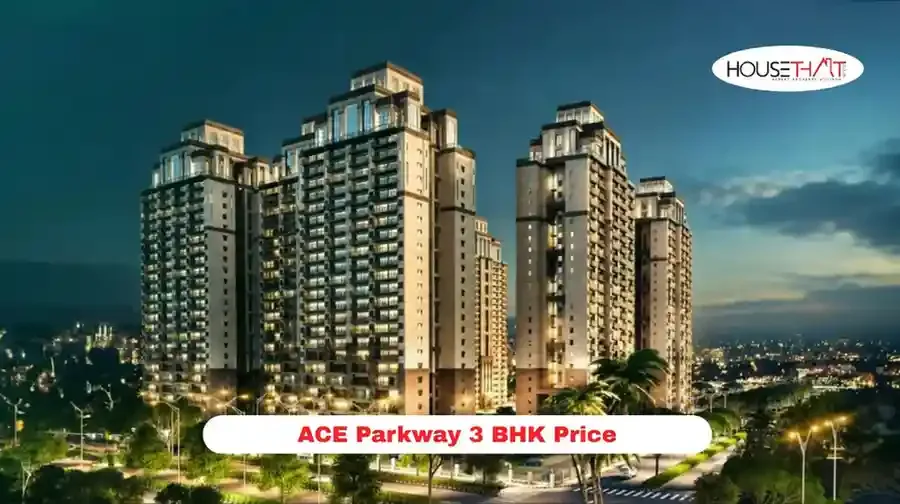 ACE Parkway 3 BHK Price: Features and Investment Potential