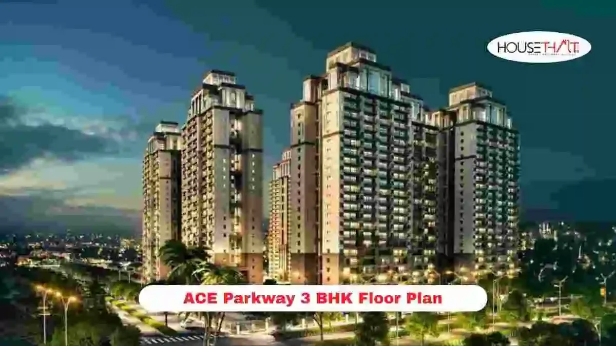 ACE Parkway 3 BHK Floor Plan: Layout, Sizes, Features and What Homebuyers Should Know