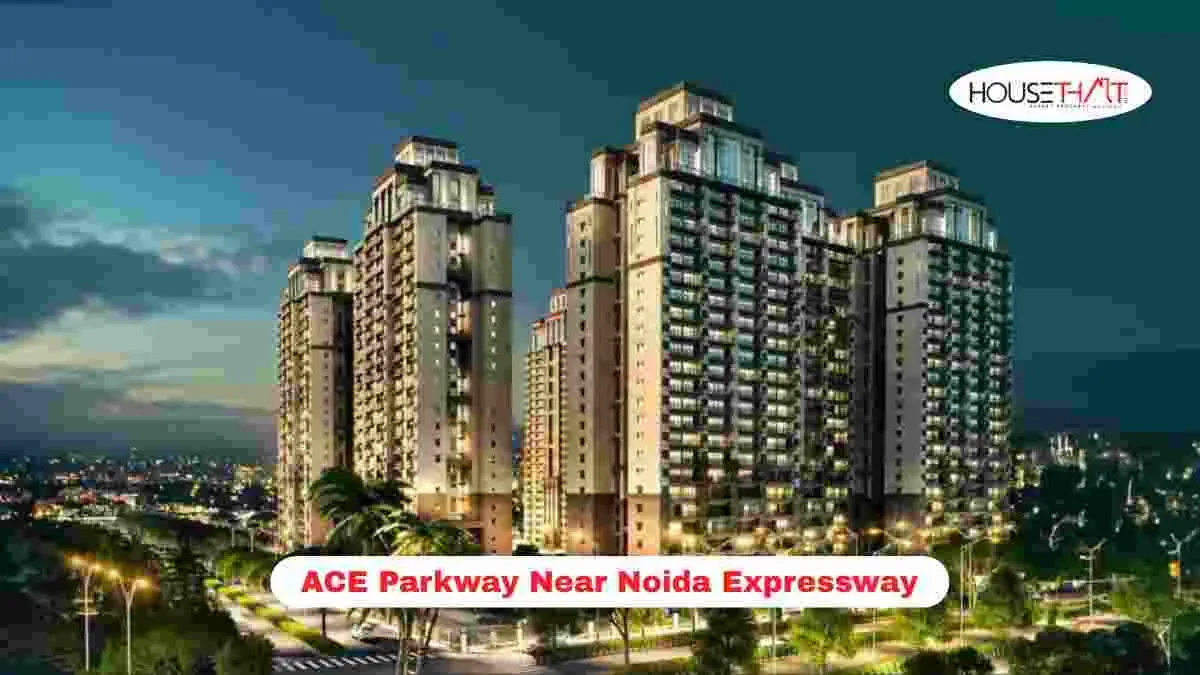 ACE Parkway Near Noida Expressway: Location, Connectivity, Amenities, Lifestyle and Investment Potential