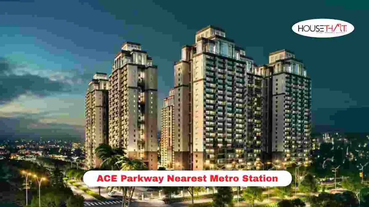 ACE Parkway Nearest Metro Station: Route, Distance, Connectivity and Travel Guide