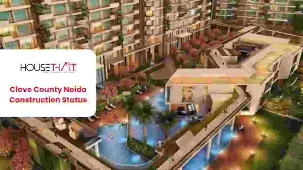 Clove County Noida Construction Status