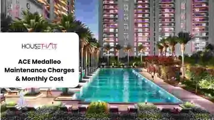 ACE Medalleo Maintenance Charges & Monthly Cost: Complete Guide for Homebuyers in 2026