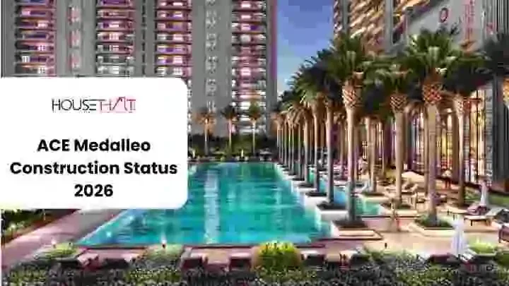 ACE Medalleo Construction Status 2026: Latest Updates, Possession Date, Price and Site Visit