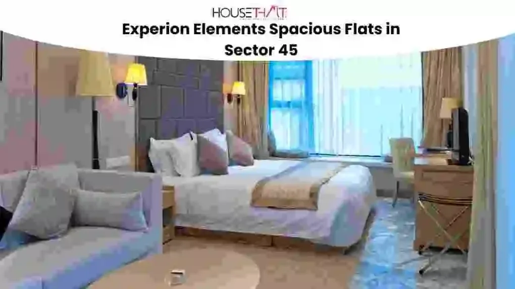 Experion Elements Spacious Flats in Sector 45: Complete Guide to Luxury Living in Noida