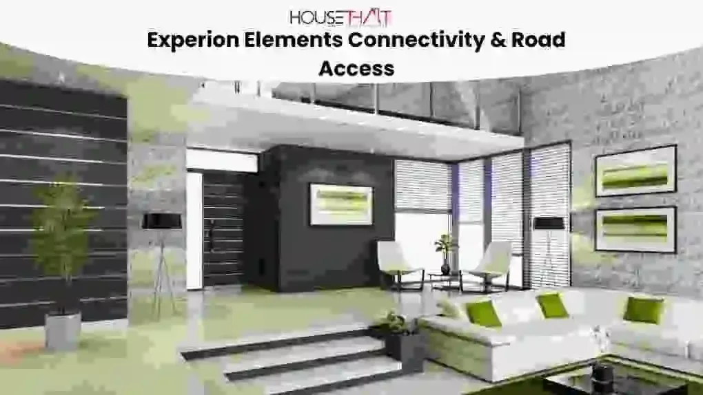 Experion Elements Connectivity & Road Access