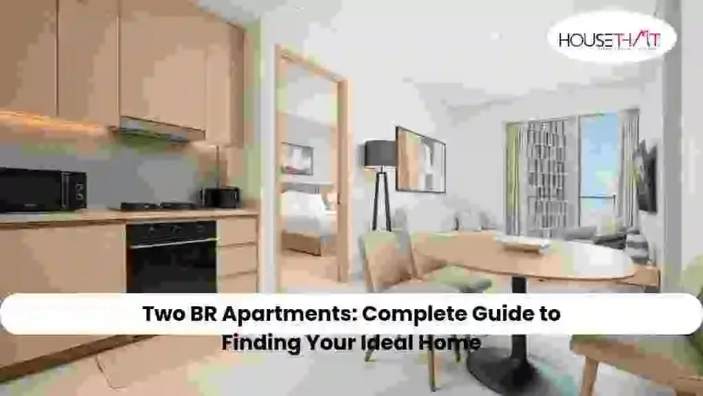 Two BR Apartments: Complete Guide to Finding Your Ideal Home