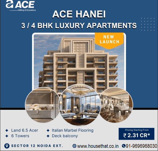 Ace Hanei: 3-4 BHK Luxury Apartments in Noida Extension